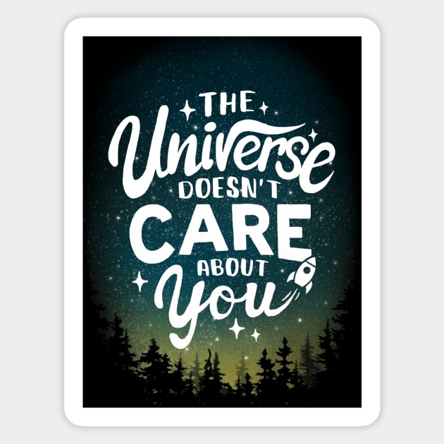 The Universe Doesn't Care About You - Sarcastic Motivational Quote - Funny Phrase Sticker by BlancaVidal